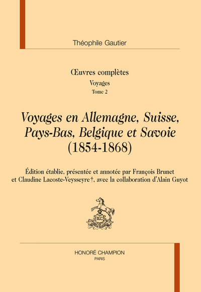 Voyages en Allemagne, Suisse, Pays-Bas, Belgique et Savoie (1854-1868) - in Œuvres complètes section Voyages T2
