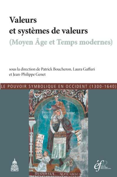Valeurs et systèmes de valeurs (moyen âge et temps modernes) - Le pouvoir symbolique en occident (1300-1640)