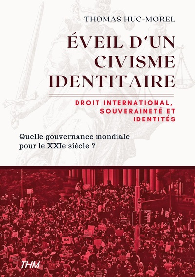 Éveil d'un civisme identitaire - Droit international, souveraineté et identités : quelle gouvernance mondiale pour le XXIe siècle ?