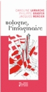BOLOGNE L'IMAGINAIRE