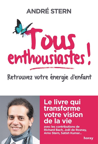 Tous enthousiastes ! - Retrouvez votre énergie d'enfant Le livre qui transforme votre vision de la vie