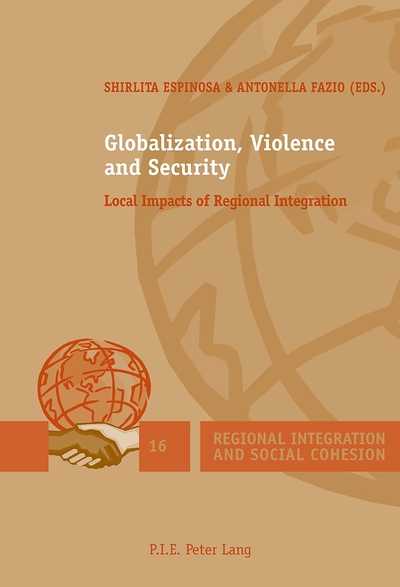 Globalization, Violence and Security - Local Impacts of Regional Integration