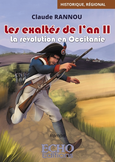 Les exaltés de l'an II - La révolution en Occitanie