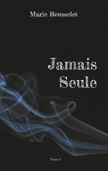 Jamais Seule - Tome 2