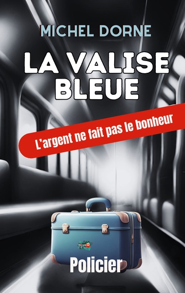 La valise bleue - L'argent ne fait pas le bonheur