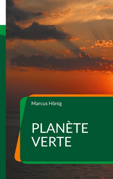 Planète Verte - Une fable politique française - roman d'anticipation