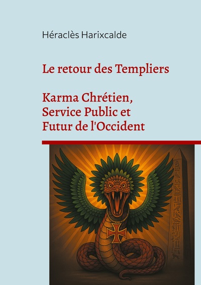 Mysterium Australis - Le retour des Templiers - Karma Chrétien, Service Public et Futur de l'Occident