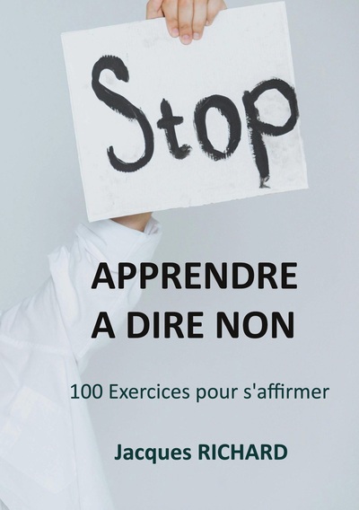 Apprendre a dire non - 100 Exercices pour s'affirmer