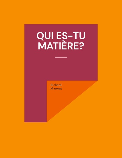 Qui es-tu matière?