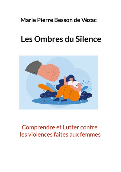 Les Ombres du Silence - Comprendre et Lutter contre les Violences faites aux Femmes
