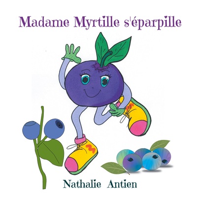 Je découvre les fruits et légumes - Madame Myrtille s'éparpille
