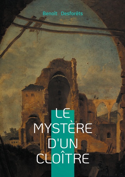 Le mystère d'un cloître - Roman à énigme entre mystère, cloître et spiritualité secrète