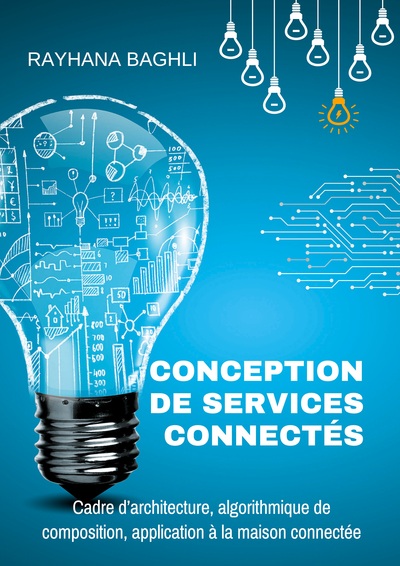 Conception de services connectés - Cadre d'architecture, algorithmique de composition, application à la maison connectée