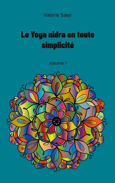 Le Yoga nidra en toute simplicité - Volume 1