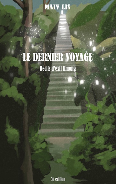 Le dernier voyage - Récits d'exil Hmong