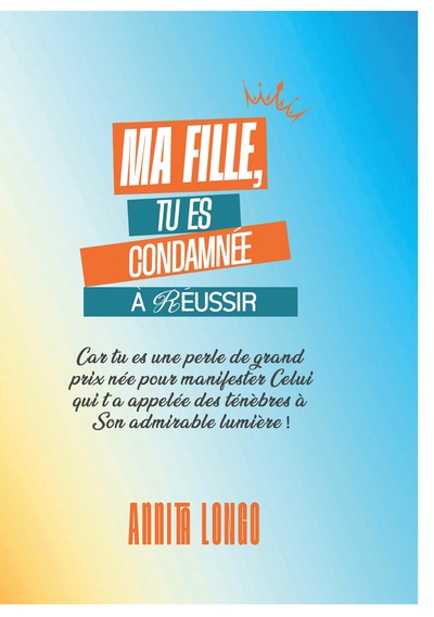 Femme de Valeur - Ma fille tu es condamnée a reussir - NEE POUR BRILLER