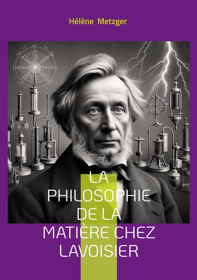 La philosophie de la matière chez Lavoisier - Exploration de la révolution conceptuelle en chimie : la pensée novatrice de Lavoisier et son impact sur la philosophie de la matière