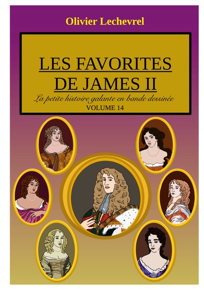 La petite histoire galante en bande dessinée - Les favorites de James II