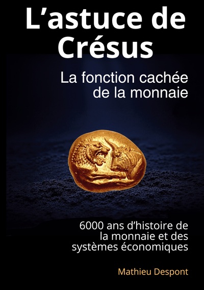 L'astuce de Crésus - La fonction cachée de la monnaie