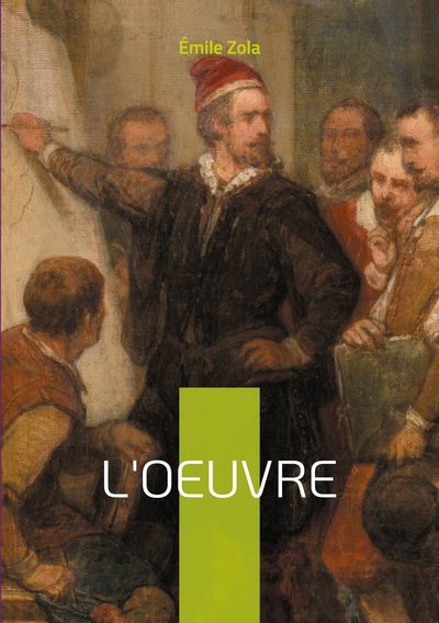 L'Oeuvre - Une plongée saisissante dans les tourments de la création artistique - Le combat d'un génie incompris dans le Paris des impressionnistes