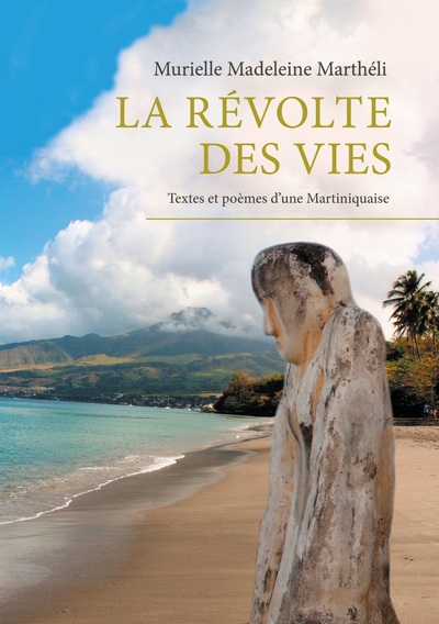 La révolte des vies - Textes et poèmes d'une Martiniquaise