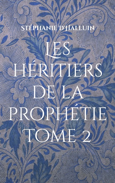 Les héritiers de la prophétie Tome 2 - Le souffle des mondes