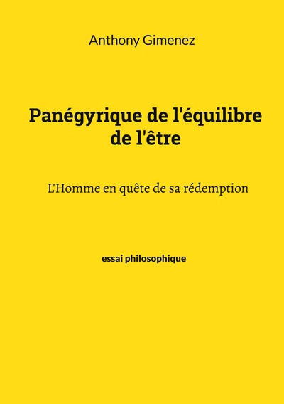 Panégyrique de l'équilibre de l'être - L'Homme en quête de sa rédemption