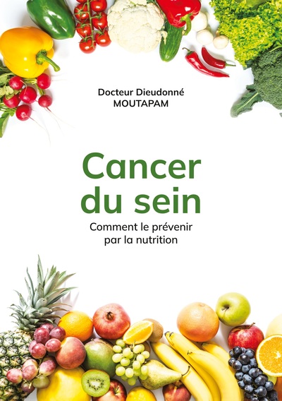 Cancer du Sein - Comment le prévenir par la nutrition