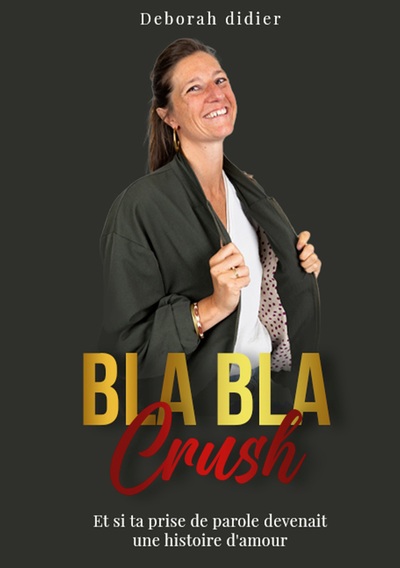 Blabla crush - Et si votre prise de parole devenait une histoire d'amour