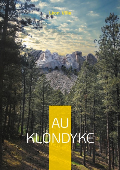 Au Klondyke - Une aventure palpitante au coeur de la ruée vers l'or du Yukon