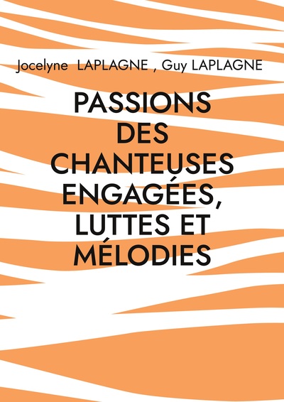 Passions des chanteuses engagées, luttes et mélodies - Chicitude d'Angèle, d'Armanet, de Farmer, de Fontaine, de Luciani, de Pravi, de Ribeiro, de Sagazan et des autres, Théâtre des passions