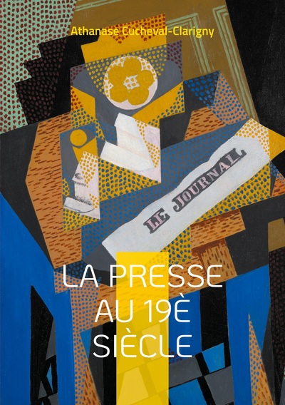 La presse au 19è siècle - L'essor du quatrième pouvoir