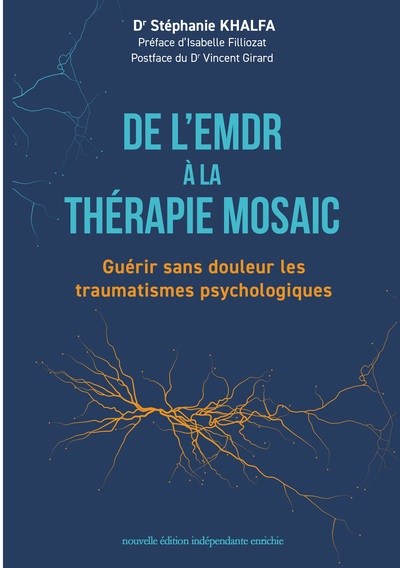 De l'EMDR à la thérapie Mosaic - Guérir sans douleur les traumatismes psychologiques
