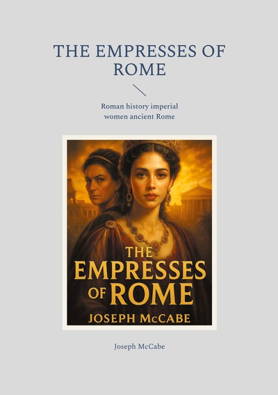 The Empresses of Rome - Roman history imperial women ancient Rome