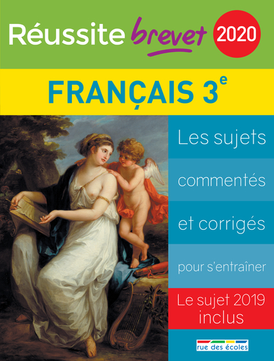 Réussite brevet 2020 Français 3e - Les sujets commentés et corrigés pour s'entraîner - Le sujet 2019 inclus