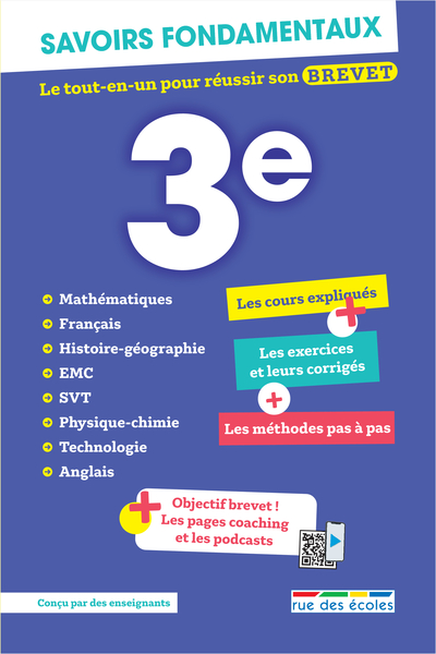 Savoirs fondamentaux 3e - Le tout-en-un pour réussir son brevet : avec des pages coaching et des podcasts de cours