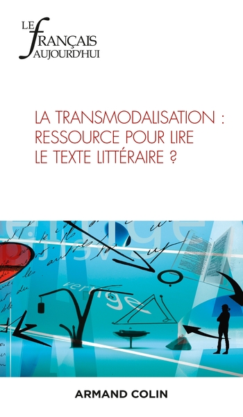Le Français aujourd'hui Nº220 1/2023 - La transmodalisation : ressource pour lire le texte littéraire ?