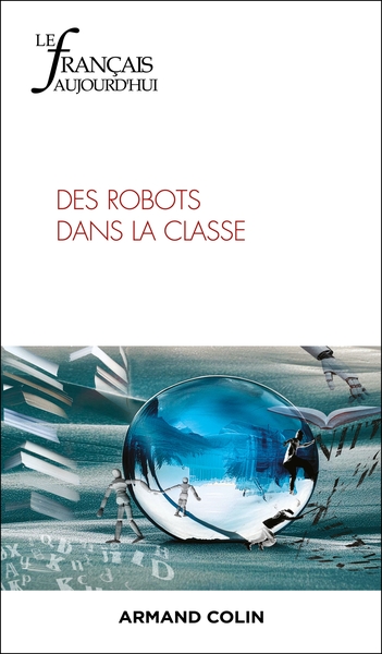 Le Français aujourd'hui Nº226 3/2024 - Les robots dans la classe 