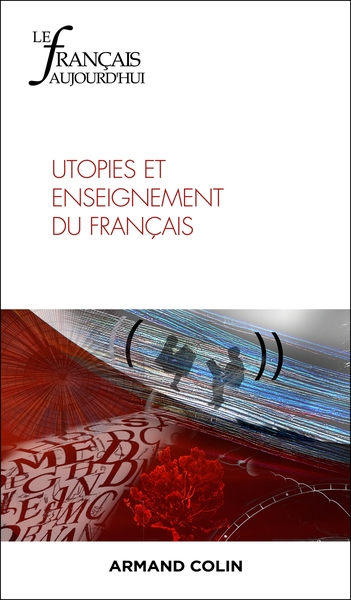 Le Français aujourd'hui Nº229 2/2025 - Utopies et enseignement du français