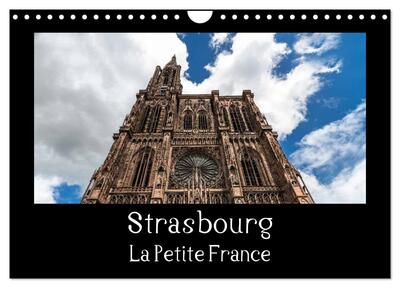 CALVENDO Places - Strasbourg La Petite France (Calendrier mural 2026 DIN A4 vertical), CALVENDO calendrier mensuel - La visite de la vieille ville est toujours un vrai plaisir.