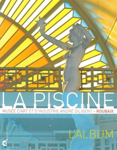 L' Album de la Piscine - Roubaix,La Piscine