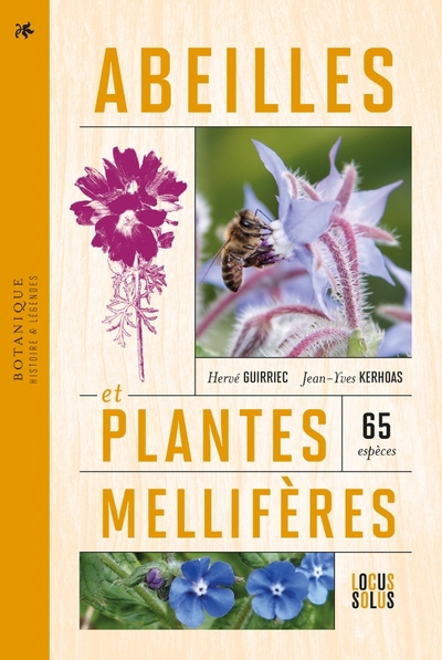 Abeilles et plantes mellifères - Histoires et légendes - 65 espèces