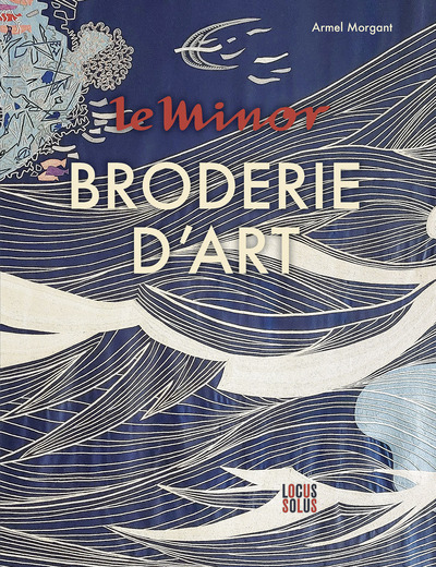 Le Minor, la broderie d'art