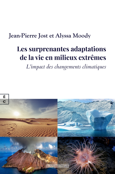 LES SURPRENANTES ADAPTATIONS  DE LA VIE EN MILIEUX EXTREMES : L IMPACT DES CHANGEMENTS CLIMATIQUES.
