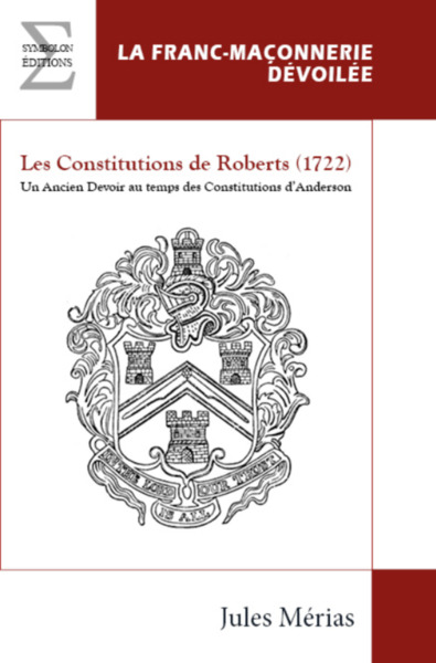 LES CONSTITUTIONS DE ROBERTS (1722) : UN ANCIEN DEVOIR AU TEMPS DES CONSTITUTIONS D ANDERSON