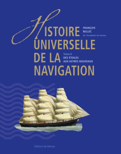 HISTOIRE UNIVERSELLE DE LA NAVIGATION T2 - DES ETOILES AUX ASTRES NOUVEAUX