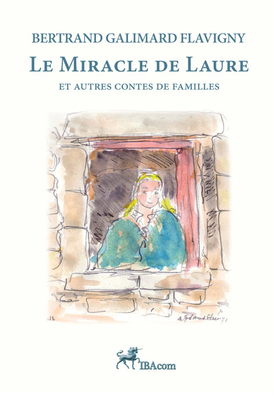 LE MIRACLE de LAURE - ET AUTRES CONTES de FAMILLES