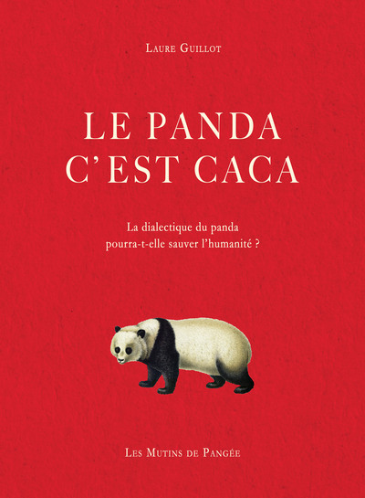 Le panda c'est caca - La dialectique du panda sauvera-t-elle l’humanité ?