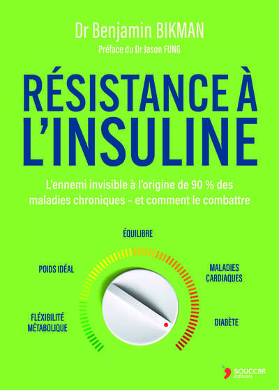 Résistance à l'insuline - L'ennemi invisible à l’origine de 90 % des maladies chroniques – et comment le combattre