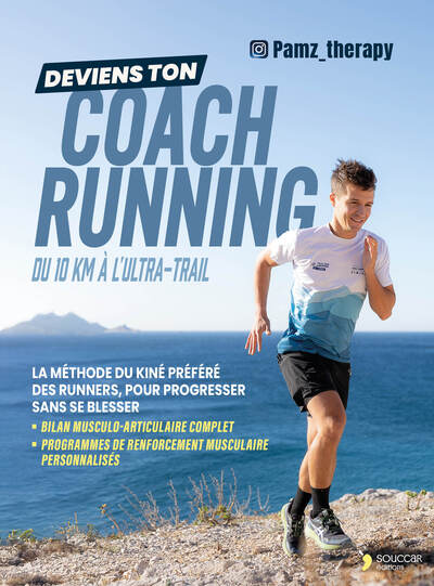 Deviens ton coach running du 10 km à l'ultra-trail - La méthode du kiné Pamz therapy pour progresser sans se blesser